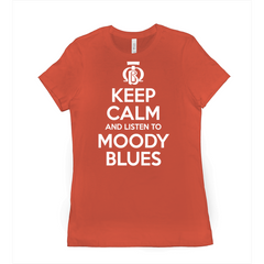 Keep Calm and Listen To Moody Blues Ladies Tee